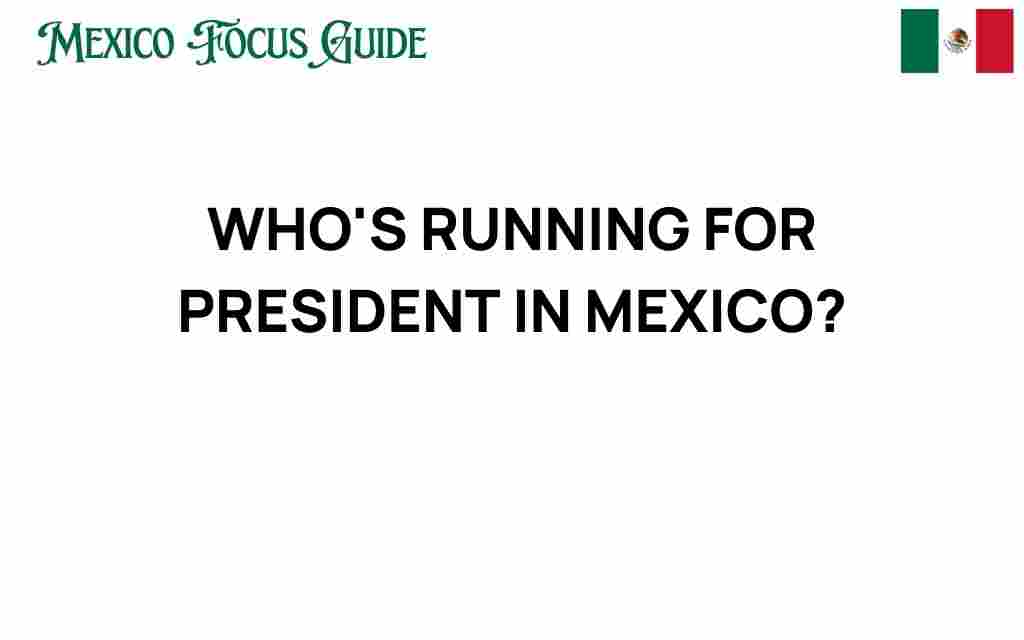 whos-running-for-president-in-mexico