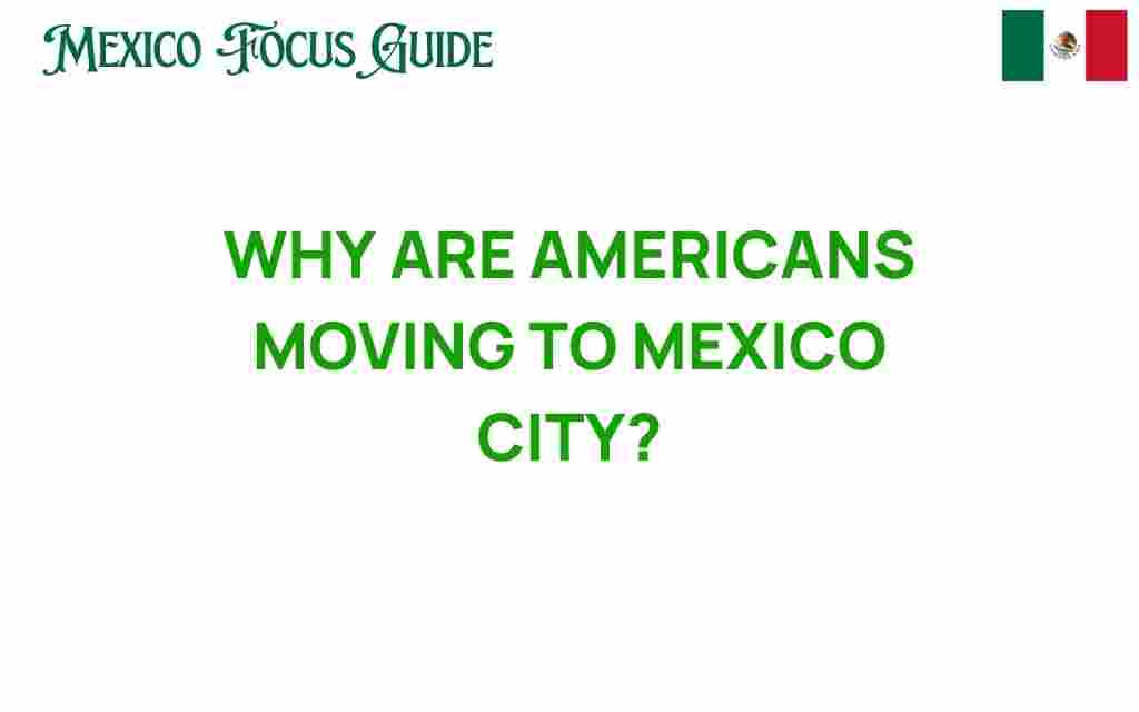 why-are-americans-moving-to-mexico-city