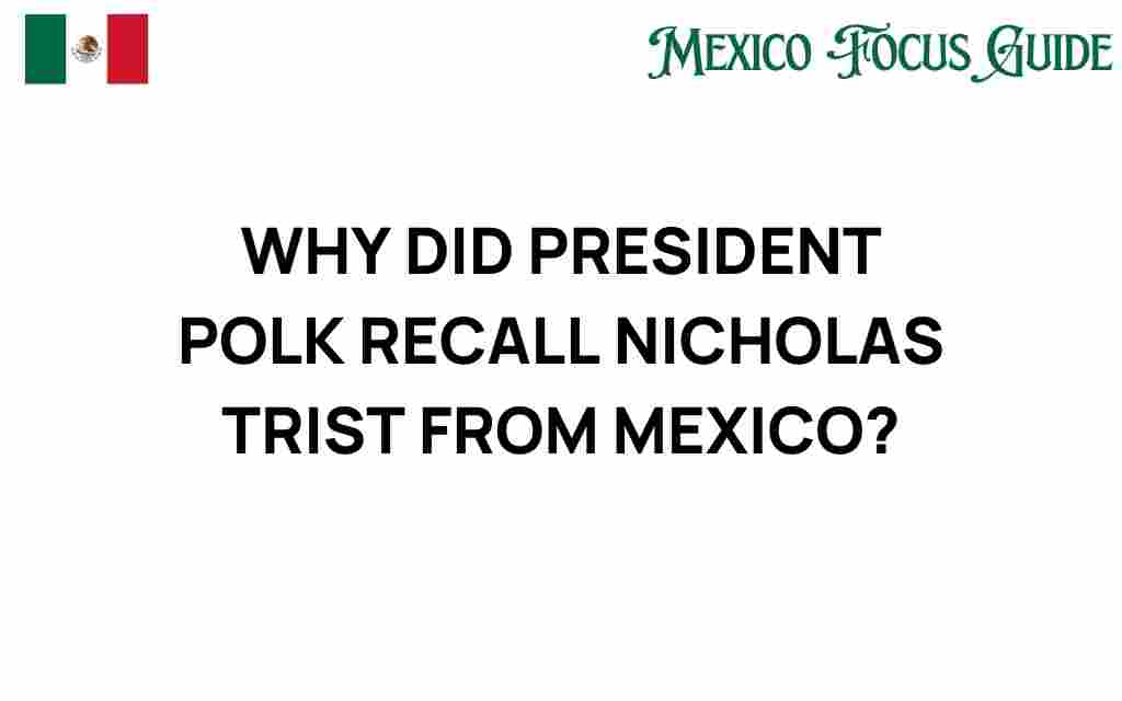 president-polk-recall-nicholas-trist