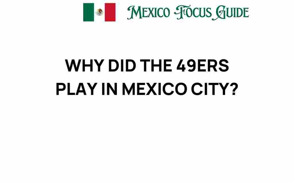 why-49ers-played-in-mexico-city