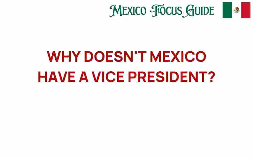 why-doesnt-mexico-have-a-vice-president