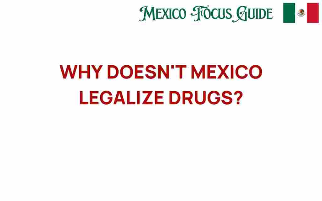 why-doesnt-mexico-legalize-drugs
