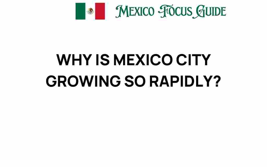 why-is-mexico-city-growing-so-rapidly