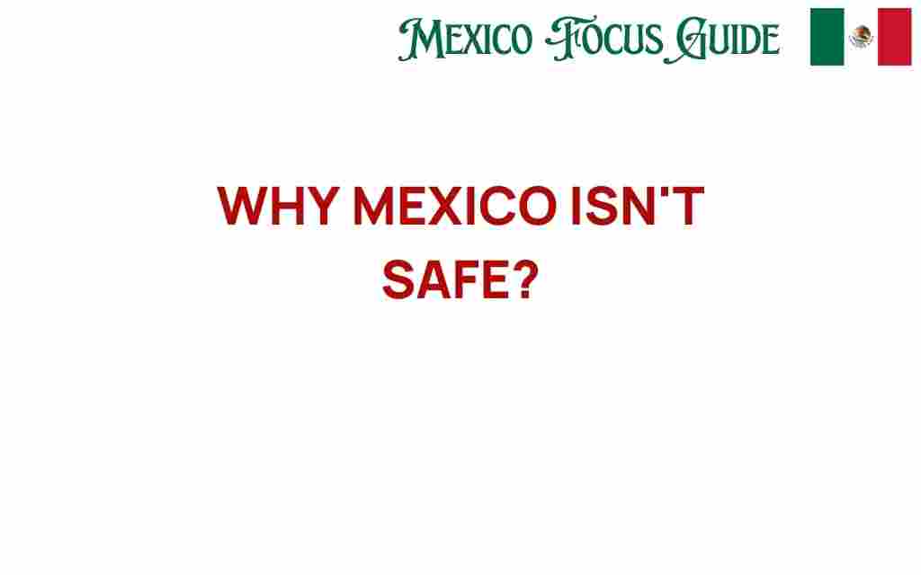 why-mexico-isnt-safe-for-travelers