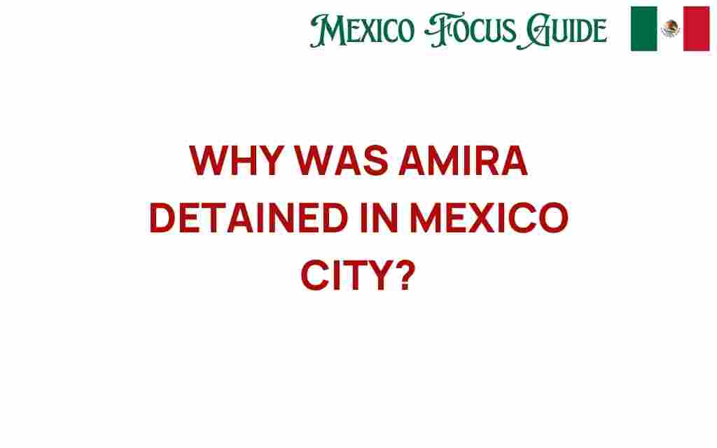 amira-detained-mexico-city