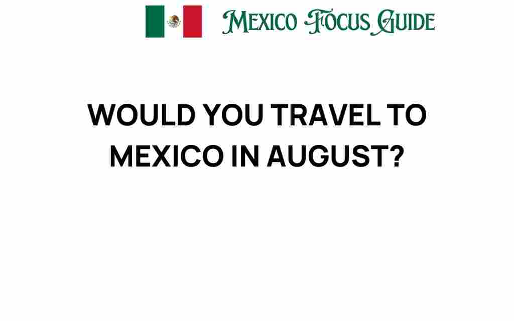 travel-to-mexico-in-august